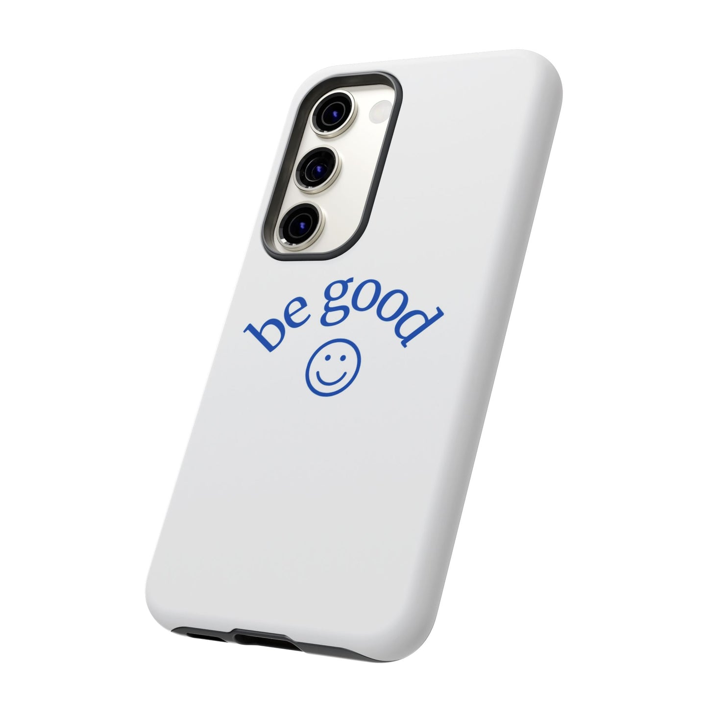 Simple Be Good Phone Case