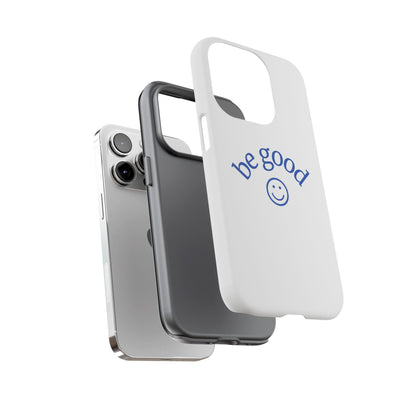 Simple Be Good Phone Case