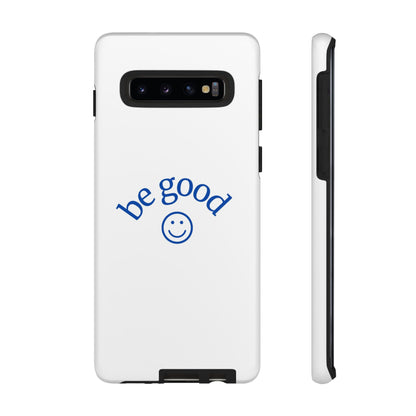 Simple Be Good Phone Case