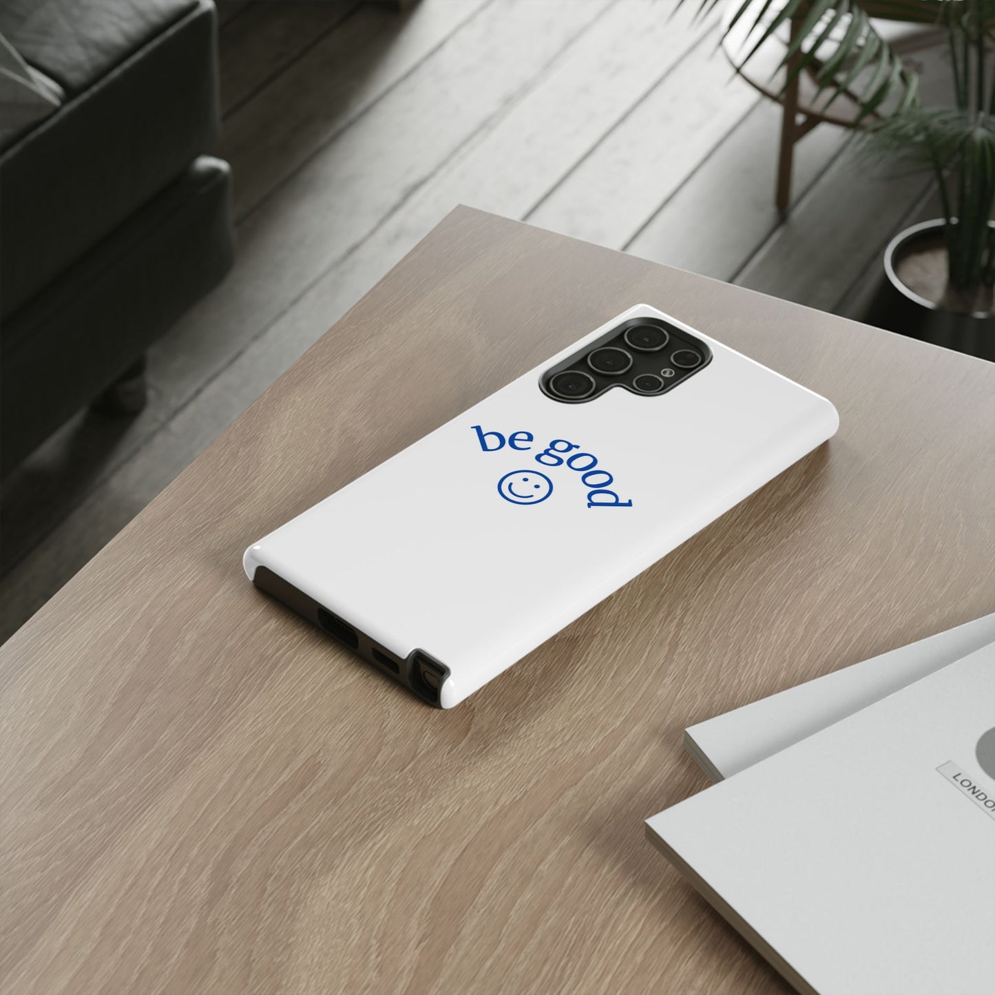 Simple Be Good Phone Case