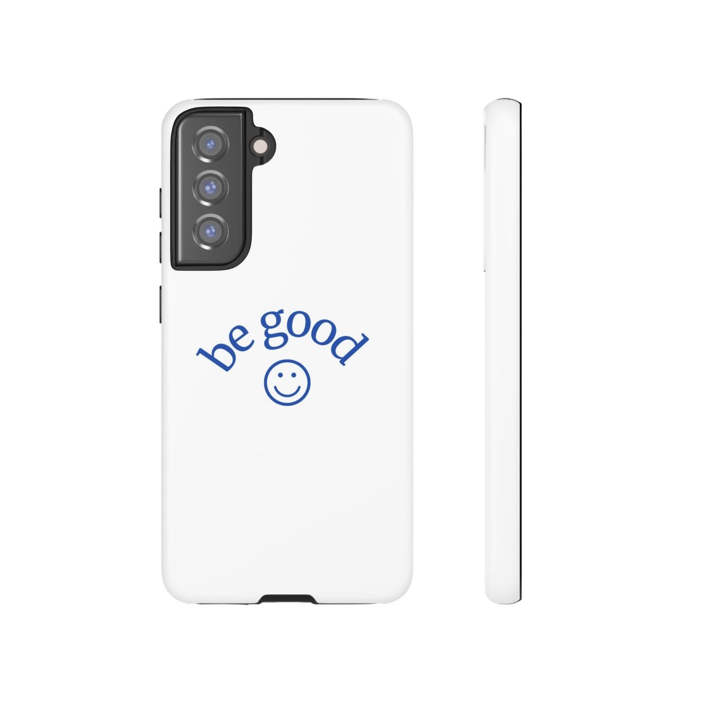 Simple Be Good Phone Case