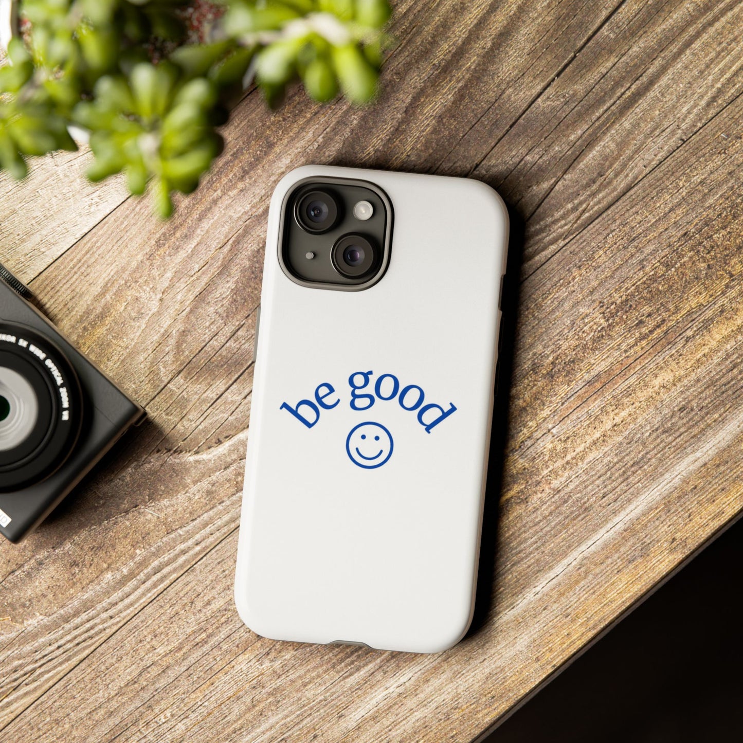 Simple Be Good Phone Case
