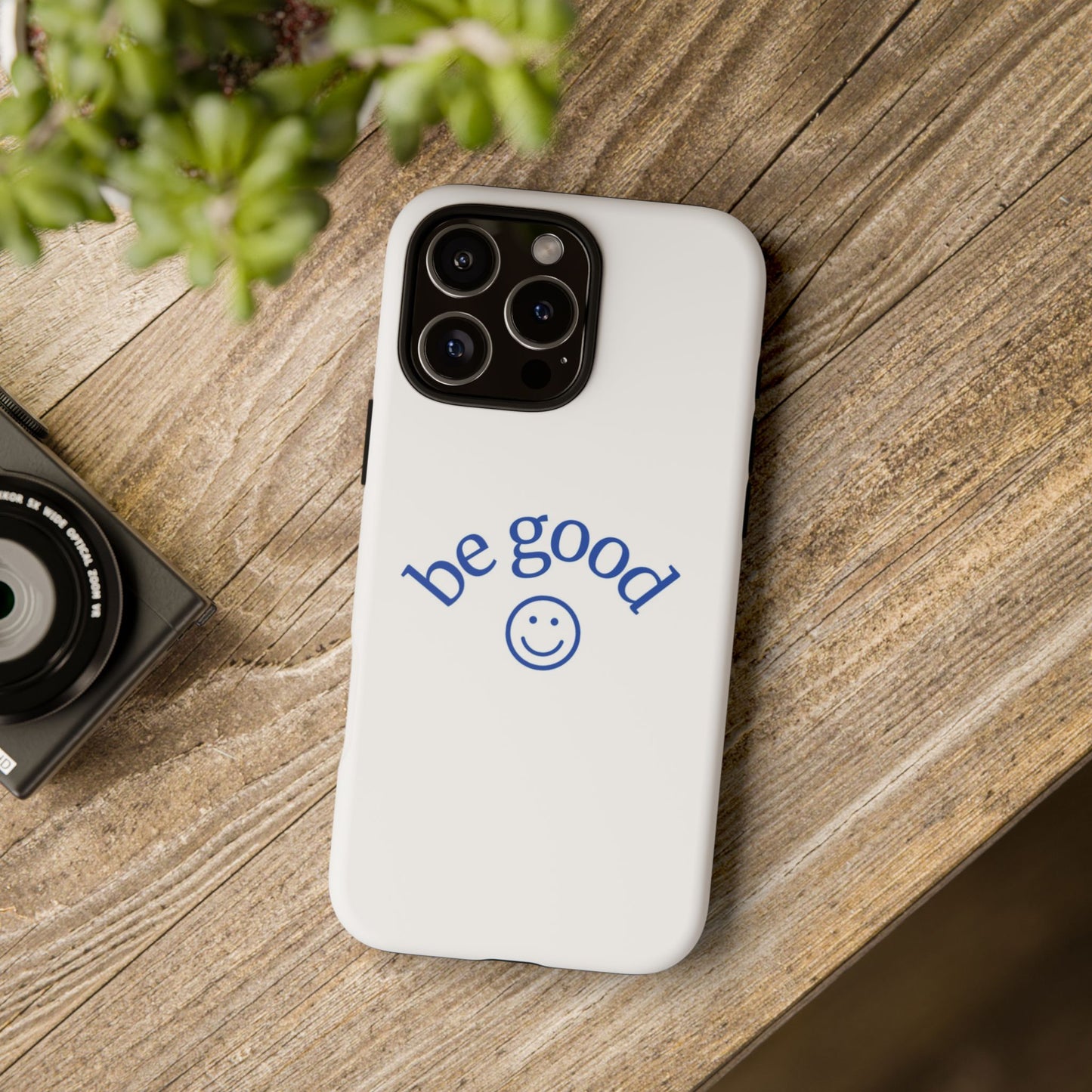 Simple Be Good Phone Case