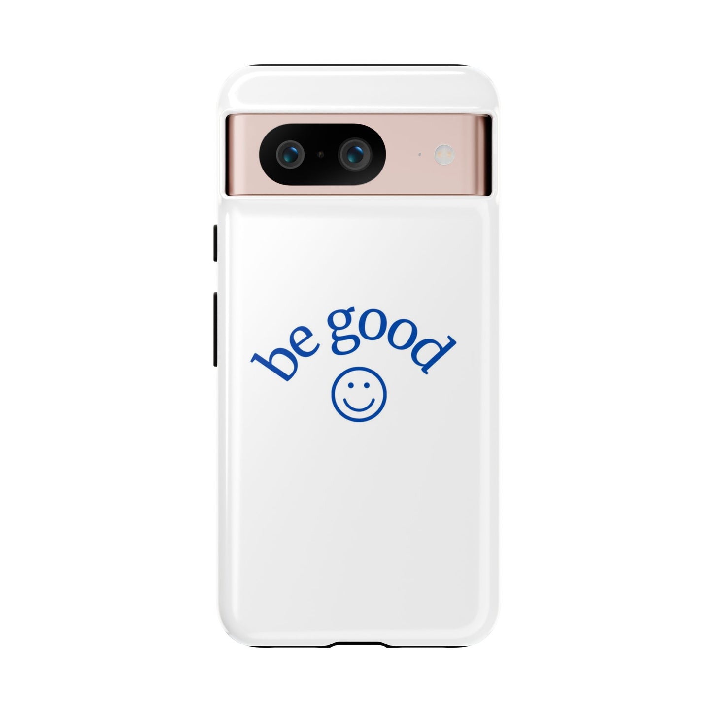 Simple Be Good Phone Case