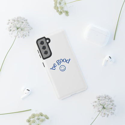 Simple Be Good Phone Case