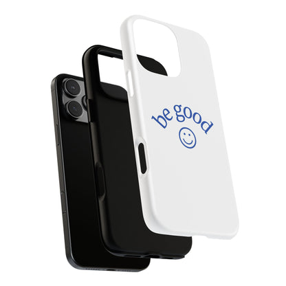 Simple Be Good Phone Case