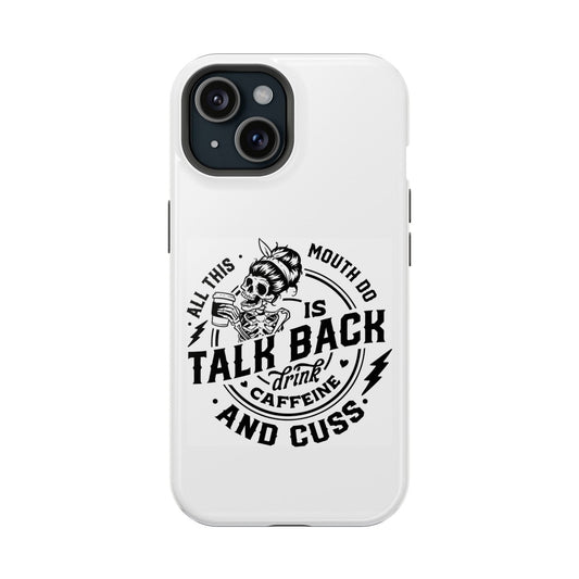 All This Mouth Do Is Talk Back Magsafe iPhone Tough Case - Techy Treasures - Phone Case 