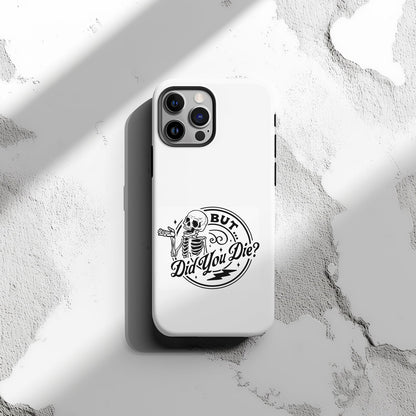 But Did You Die? Magsafe iPhone Tough Case - Techy Treasures -  