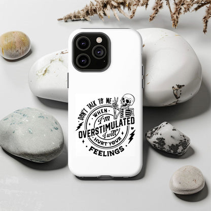 Don't Talk To Me When I'm Overstimulated  Magsafe iPhone Tough Case - Techy Treasures -  