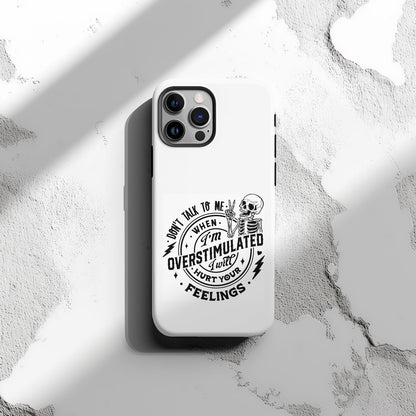 Don't Talk To Me When I'm Overstimulated  Magsafe iPhone Tough Case - Techy Treasures -  