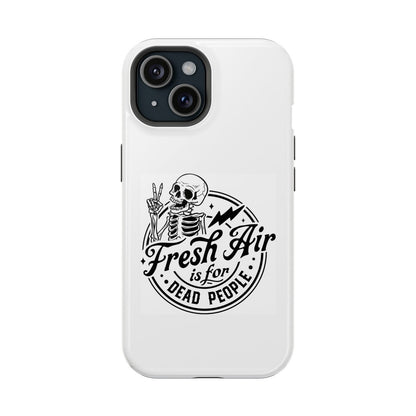 Fresh Air Is For Dead People Magsafe iPhone Tough Case - Techy Treasures - Phone Case 