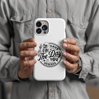 Have The Day You Deserve Magsafe iPhone Tough Case - Techy Treasures -  