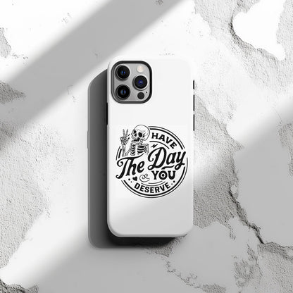Have The Day You Deserve Magsafe iPhone Tough Case - Techy Treasures -  