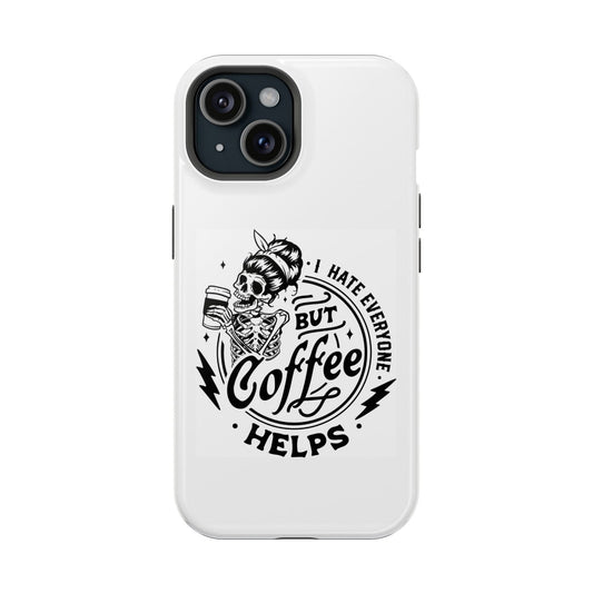 I Hate Everyone But Coffee Helps Magsafe iPhone Tough Case - Techy Treasures - Phone Case 