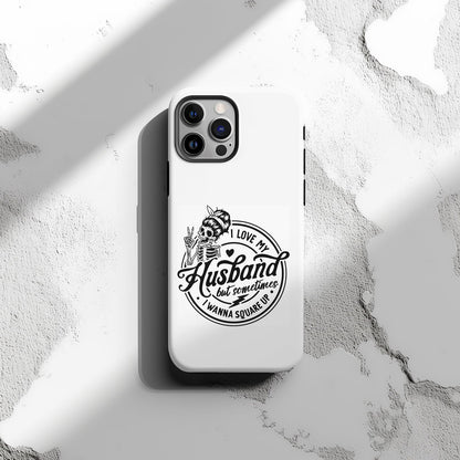 I Love My Husband But Sometimes I Want to Square Up Magsafe iPhone Tough Case - Techy Treasures -  