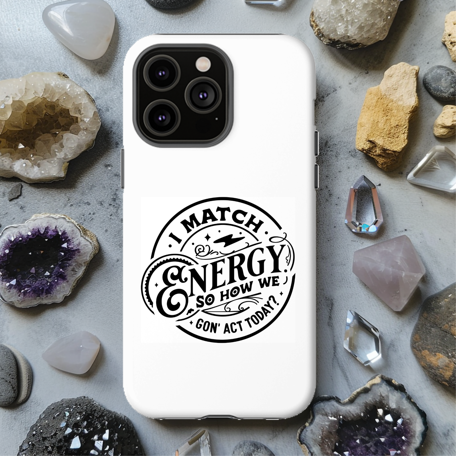 I Match Energy So How We Gon' Act Today?  Magsafe iPhone Tough Case - Techy Treasures -  