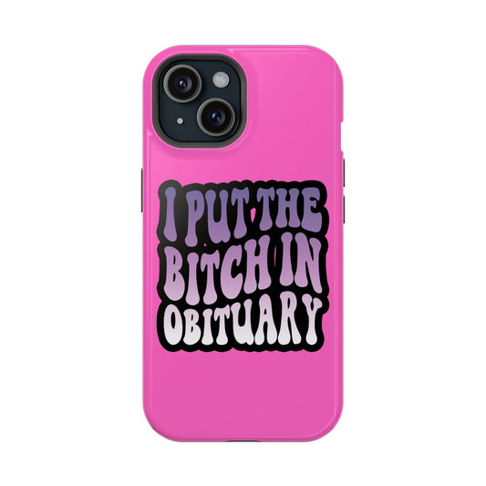 I Put The Bitch in Obituary Magsafe iPhone Tough Case - Techy Treasures - Phone Case 