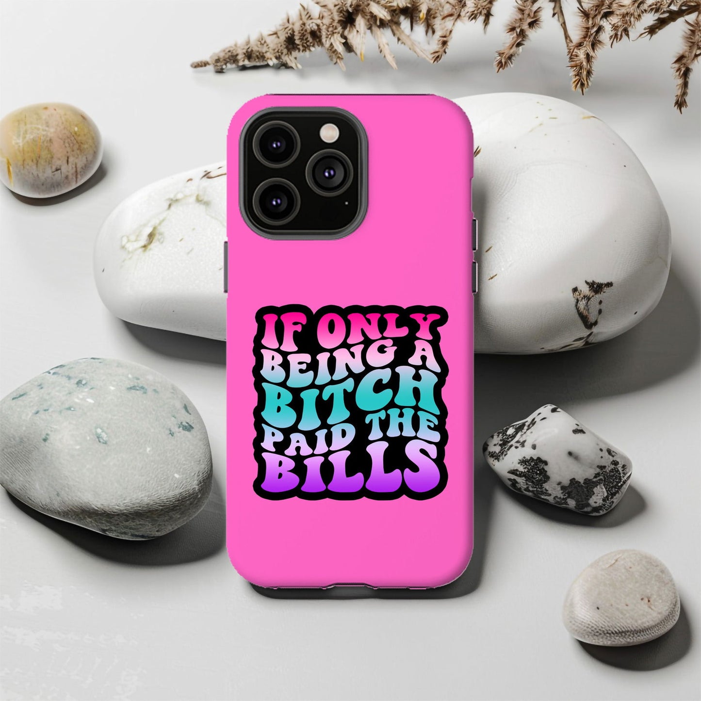 If Only Being A Bitch Paid The Bills Magsafe iPhone Tough Case - Techy Treasures -  