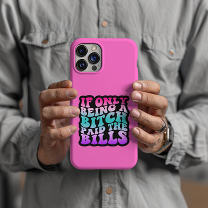 If Only Being A Bitch Paid The Bills Magsafe iPhone Tough Case - Techy Treasures -  