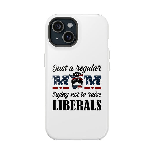 Just a Mom Trying Not To Raise Liberals Magsafe iPhone Tough Case - Techy Treasures - Phone Case 