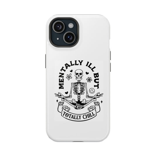 Mentally Ill But Totally Chill Card Magsafe iPhone Tough Case - Techy Treasures - Phone Case 