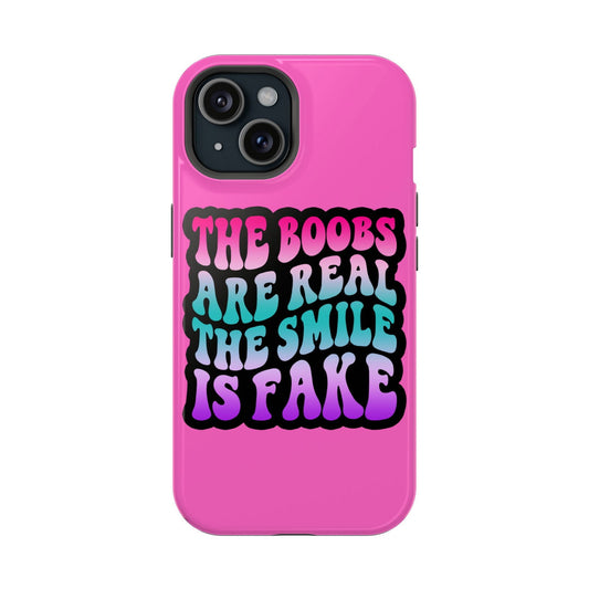 The Boobs Are Real the Smile is Fake - Techy Treasures - Phone Case 