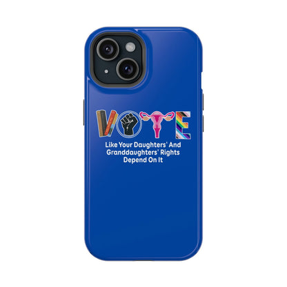 Vote Like Your Daughter's and Granddaughters Rights Depend On It Magsafe iPhone Tough Case - Techy Treasures - Phone Case 
