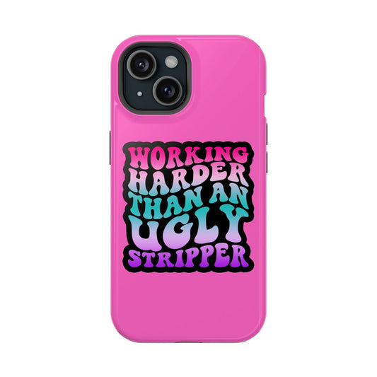 Working Hard Than An Ugly Stripper Magsafe iPhone Tough Case - Techy Treasures - Phone Case 